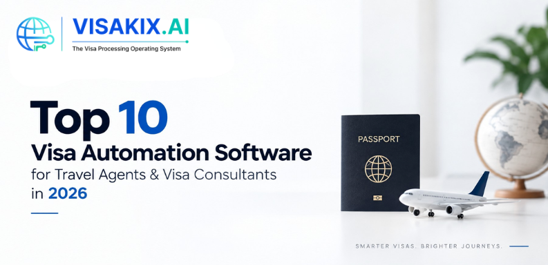 Top 10 Visa Automation Software for Travel Agents and Visa Consultants in 2026